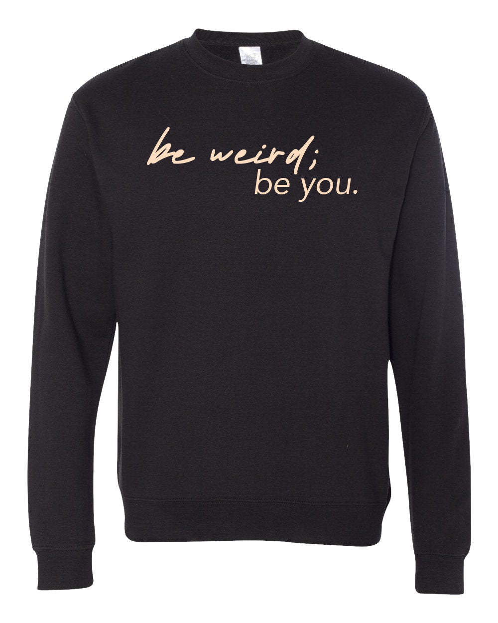 bE wEiRd BLACK Crew Sweatshirt